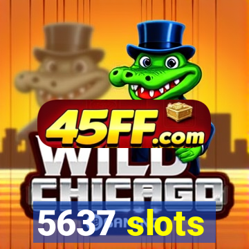 5637 slots